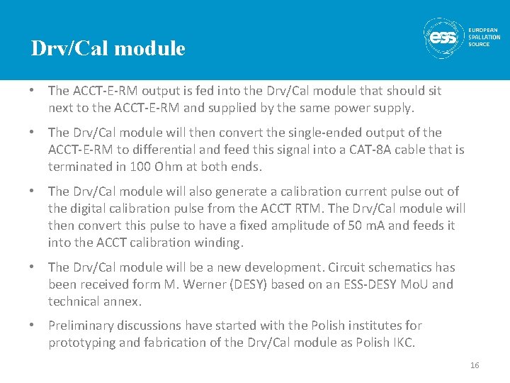 Drv/Cal module • The ACCT-E-RM output is fed into the Drv/Cal module that should