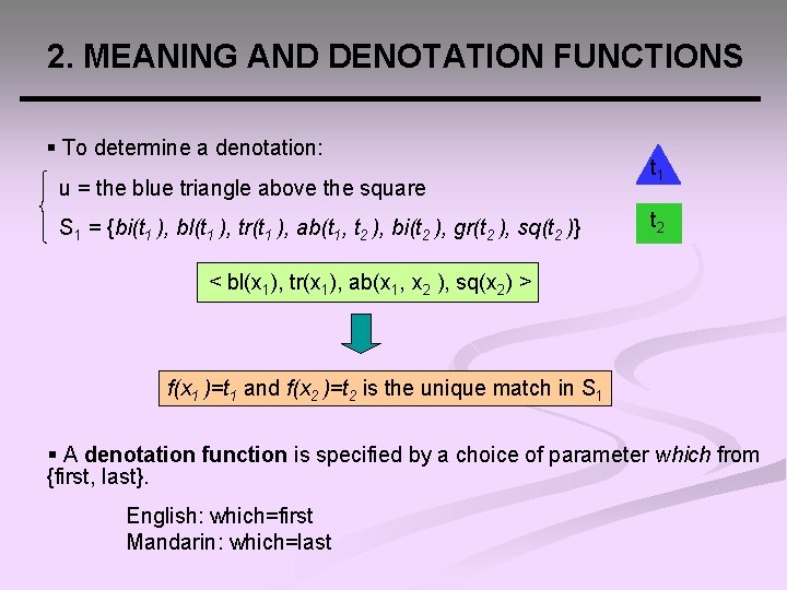 2. MEANING AND DENOTATION FUNCTIONS § To determine a denotation: u = the blue