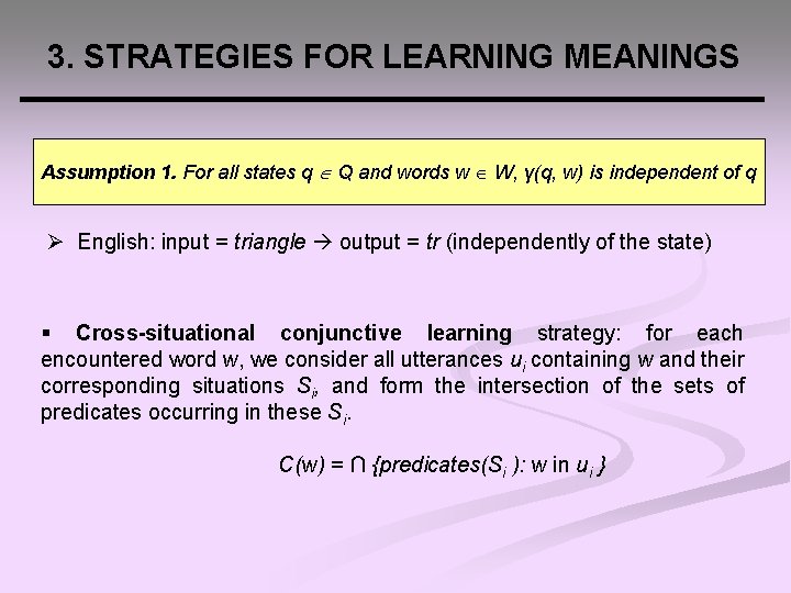 3. STRATEGIES FOR LEARNING MEANINGS Assumption 1. For all states q Q and words