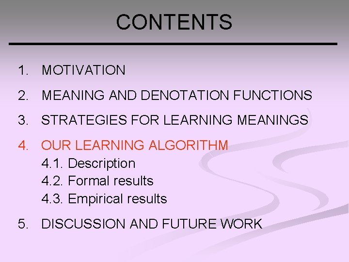 CONTENTS 1. MOTIVATION 2. MEANING AND DENOTATION FUNCTIONS 3. STRATEGIES FOR LEARNING MEANINGS 4.