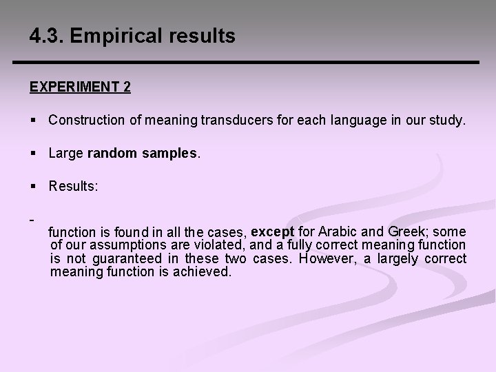 4. 3. Empirical results EXPERIMENT 2 § Construction of meaning transducers for each language