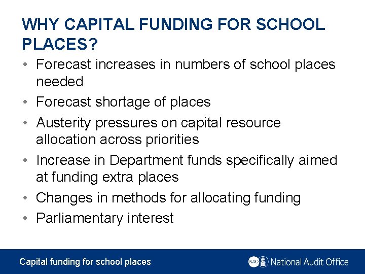 WHY CAPITAL FUNDING FOR SCHOOL PLACES? • Forecast increases in numbers of school places