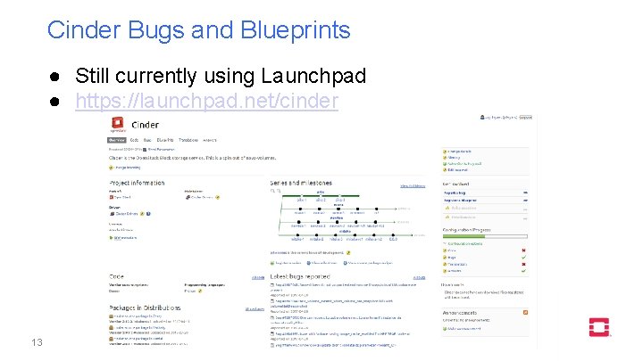 Cinder Bugs and Blueprints ● Still currently using Launchpad ● https: //launchpad. net/cinder 13