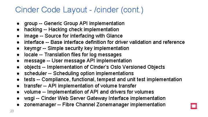 Cinder Code Layout - /cinder (cont. ) ● ● ● ● 23 group --