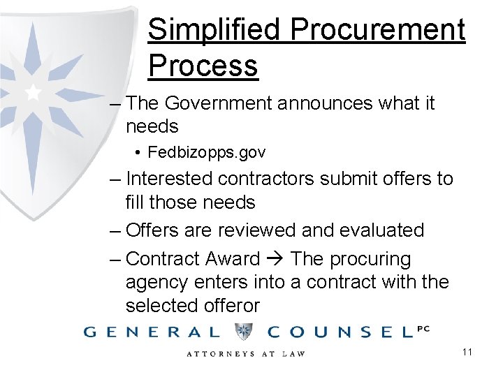 Simplified Procurement Process – The Government announces what it needs • Fedbizopps. gov –