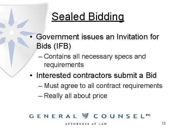 Sealed Bidding • Government issues an Invitation for Bids (IFB) – Contains all necessary