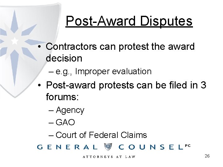 Post-Award Disputes • Contractors can protest the award decision – e. g. , Improper