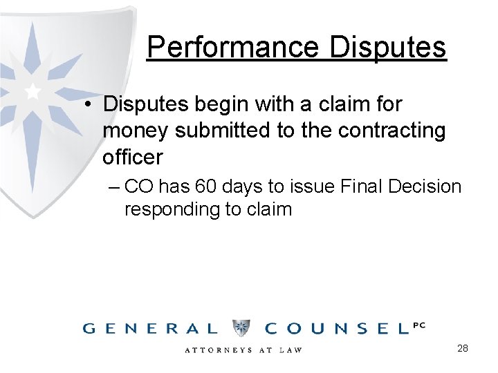 Performance Disputes • Disputes begin with a claim for money submitted to the contracting