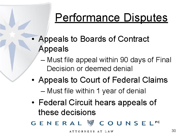 Performance Disputes • Appeals to Boards of Contract Appeals – Must file appeal within