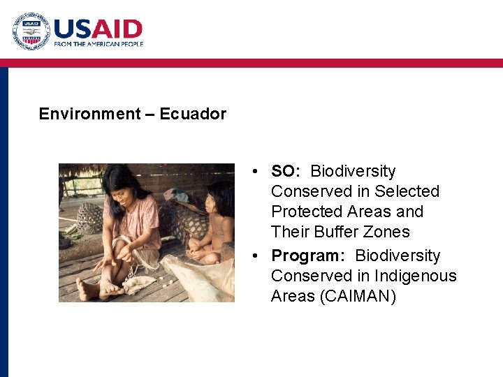 Environment – Ecuador • SO: Biodiversity Conserved in Selected Protected Areas and Their Buffer