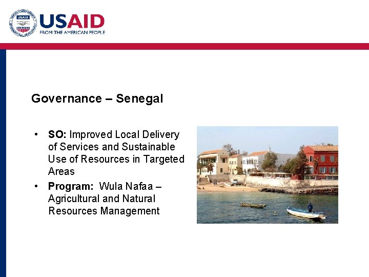 Governance – Senegal • SO: Improved Local Delivery of Services and Sustainable Use of