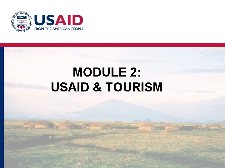 MODULE 2: USAID & TOURISM 