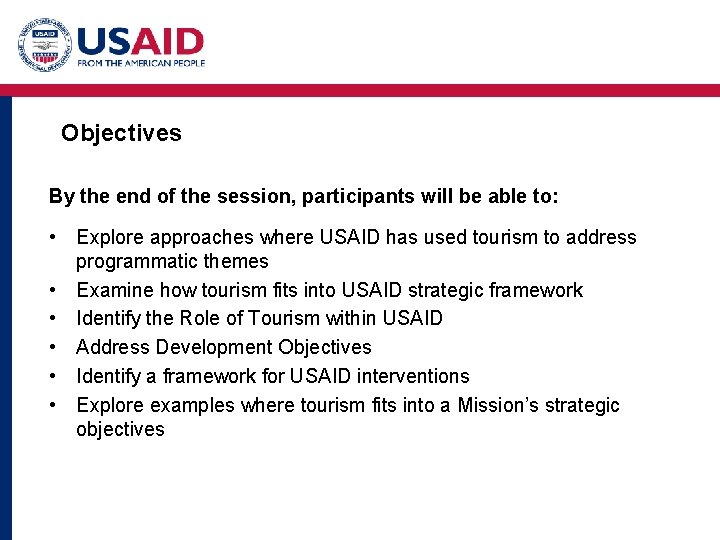 Objectives By the end of the session, participants will be able to: • Explore