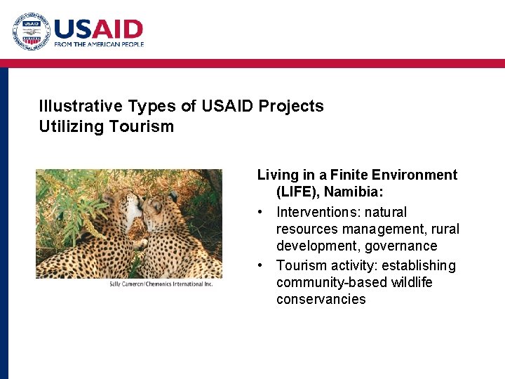 Illustrative Types of USAID Projects Utilizing Tourism Living in a Finite Environment (LIFE), Namibia:
