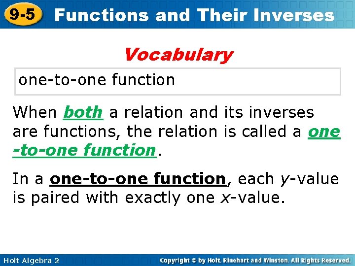 9 -5 Functions and Their Inverses Vocabulary one-to-one function When both a relation and