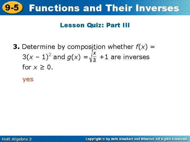 9 -5 Functions and Their Inverses Lesson Quiz: Part III 3. Determine by composition