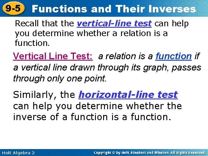 9 -5 Functions and Their Inverses Recall that the vertical-line test can help you