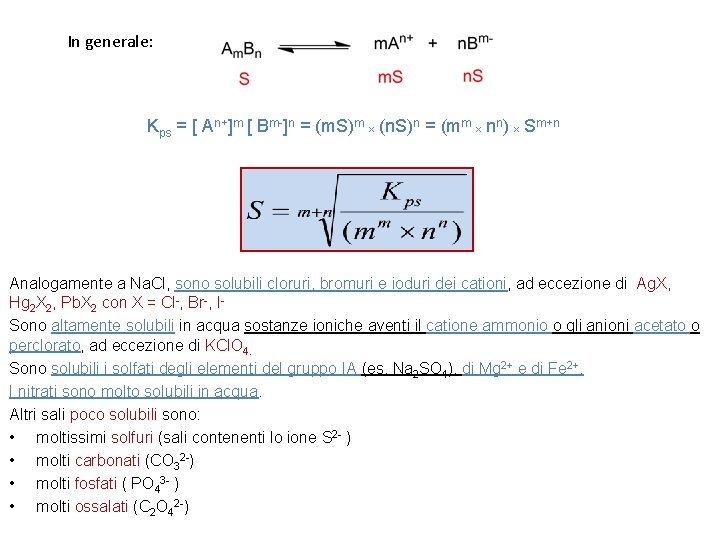 In generale: Kps = [ An+]m [ Bm-]n = (m. S)m x (n. S)n