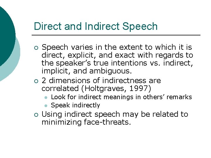 Direct and Indirect Speech ¡ ¡ Speech varies in the extent to which it