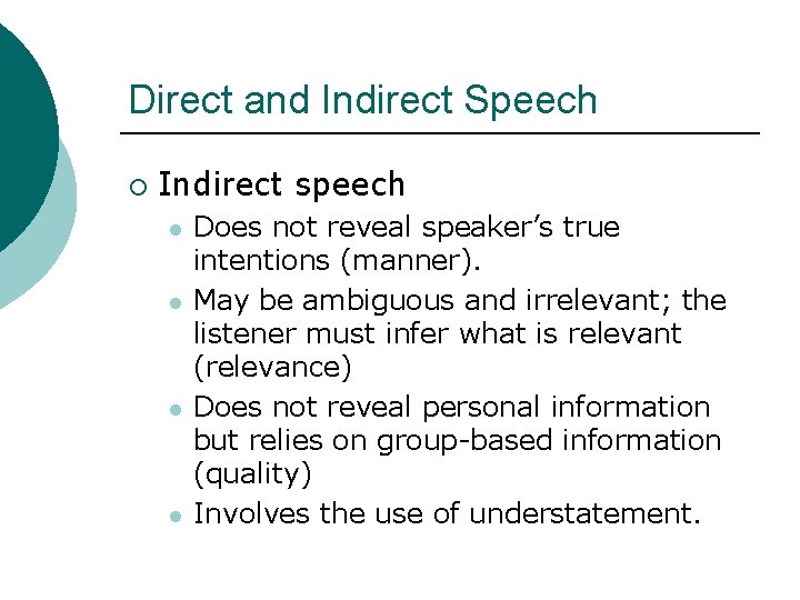 Direct and Indirect Speech ¡ Indirect speech l l Does not reveal speaker’s true