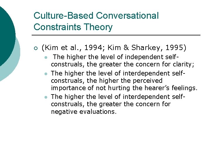 Culture-Based Conversational Constraints Theory ¡ (Kim et al. , 1994; Kim & Sharkey, 1995)