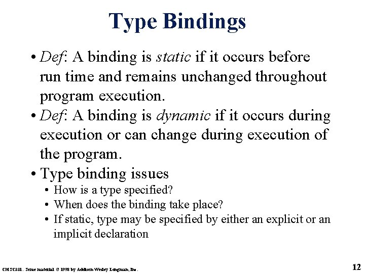 Type Bindings • Def: A binding is static if it occurs before run time