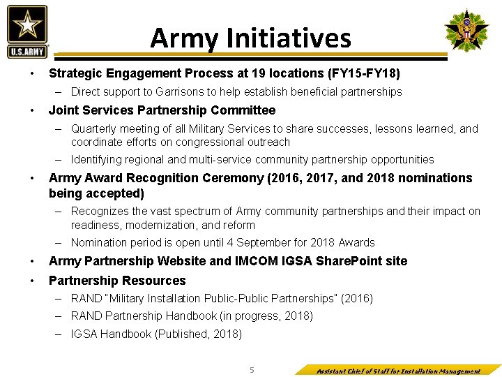 Army Initiatives • Strategic Engagement Process at 19 locations (FY 15 -FY 18) –