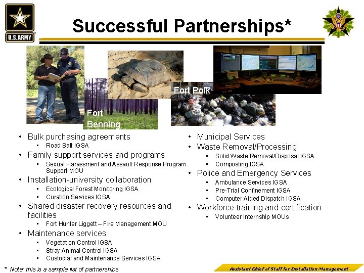 Successful Partnerships* Fort Polk Fort Benning • Bulk purchasing agreements • Road Salt IGSA
