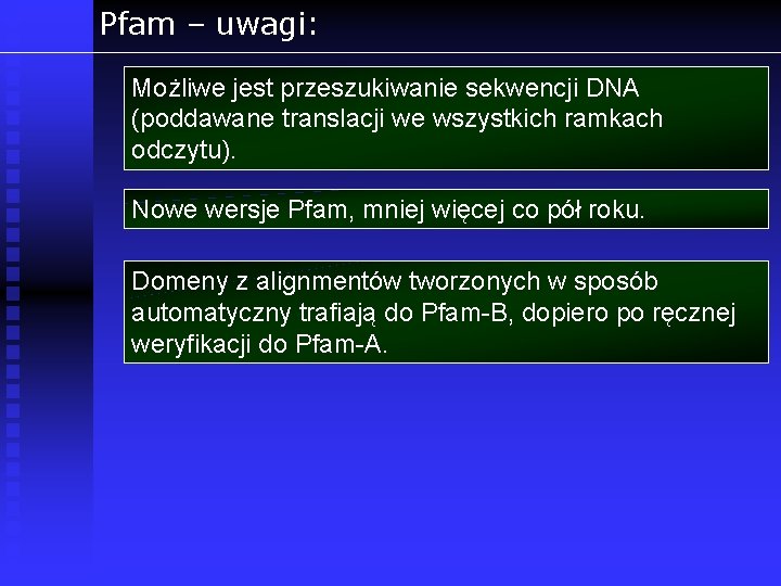 Pfam – uwagi: Możliwe jest przeszukiwanie sekwencji DNA (poddawane translacji we wszystkich ramkach odczytu).
