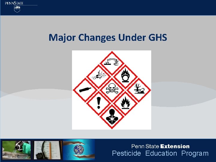 Major Changes Under GHS Pesticide Education Program 