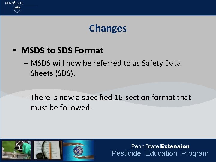 Changes • MSDS to SDS Format – MSDS will now be referred to as