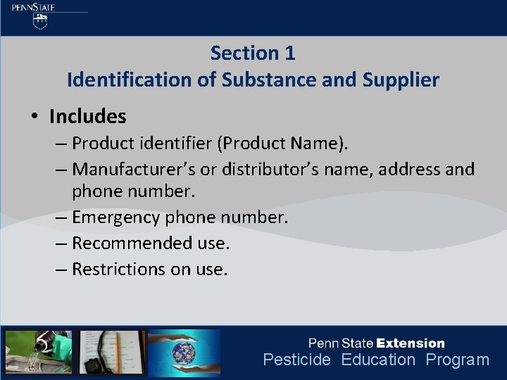 Section 1 Identification of Substance and Supplier • Includes – Product identifier (Product Name).