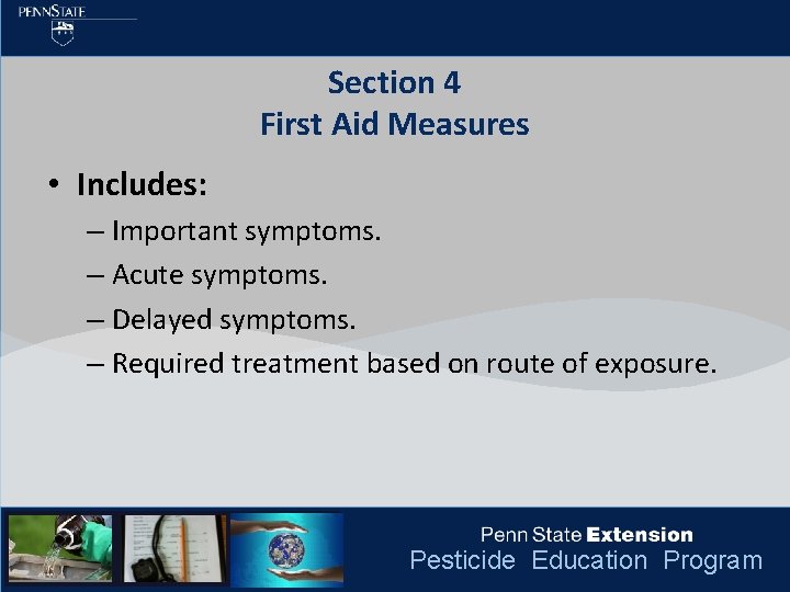 Section 4 First Aid Measures • Includes: – Important symptoms. – Acute symptoms. –