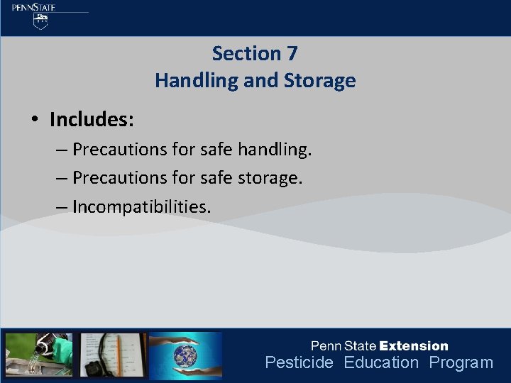 Section 7 Handling and Storage • Includes: – Precautions for safe handling. – Precautions