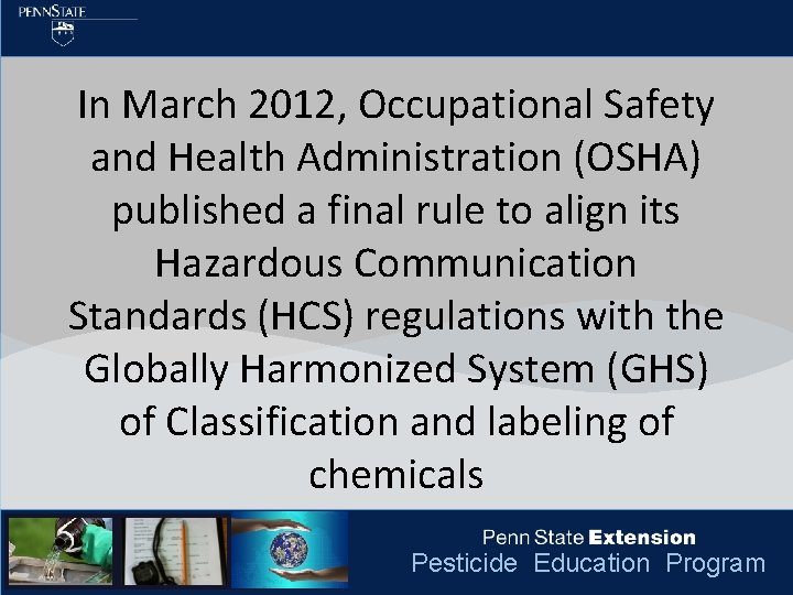 In March 2012, Occupational Safety and Health Administration (OSHA) published a final rule to