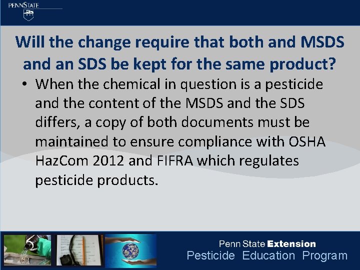 Will the change require that both and MSDS and an SDS be kept for