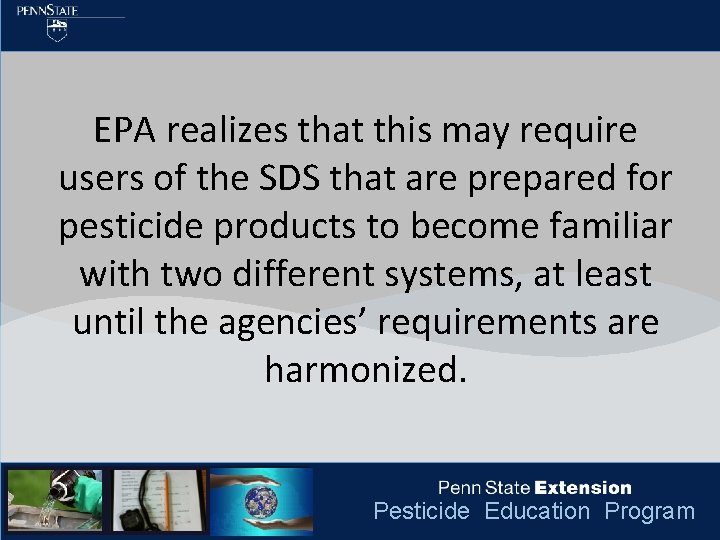 EPA realizes that this may require users of the SDS that are prepared for