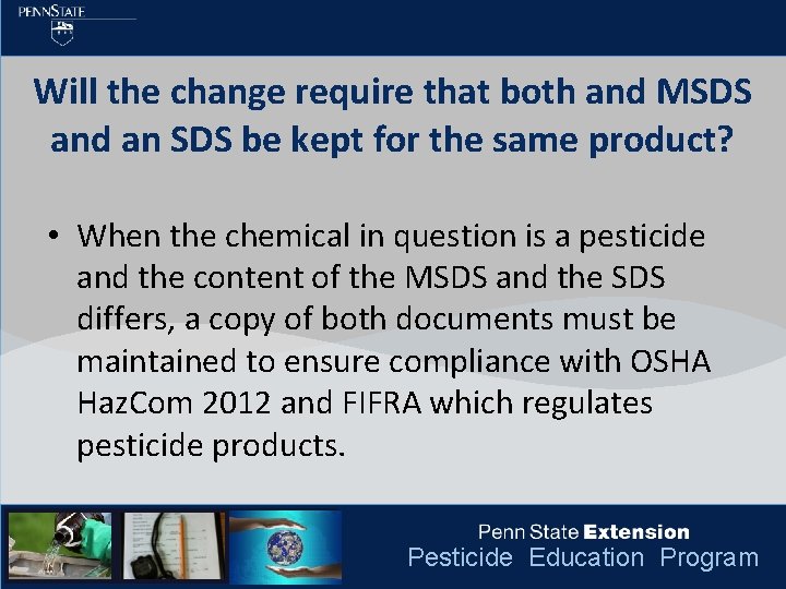 Will the change require that both and MSDS and an SDS be kept for