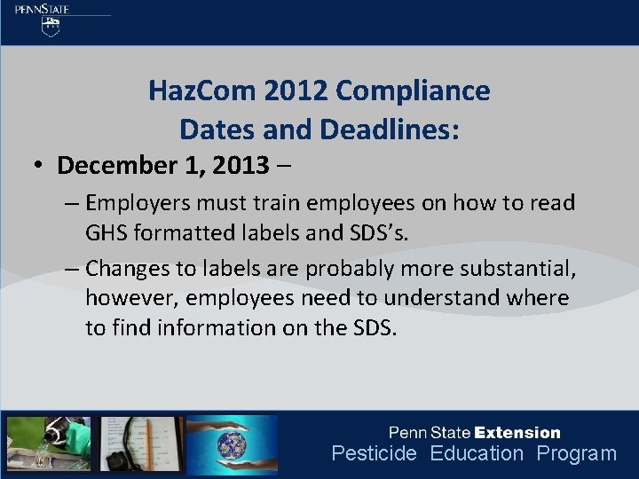 Haz. Com 2012 Compliance Dates and Deadlines: • December 1, 2013 – – Employers