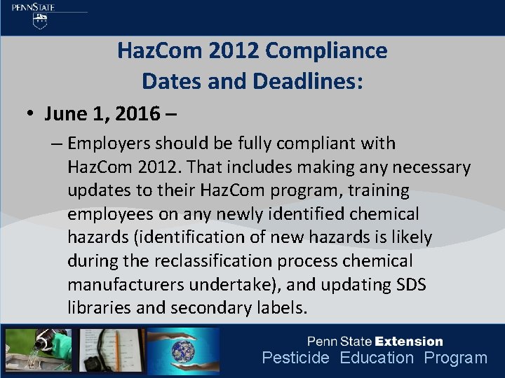 Haz. Com 2012 Compliance Dates and Deadlines: • June 1, 2016 – – Employers