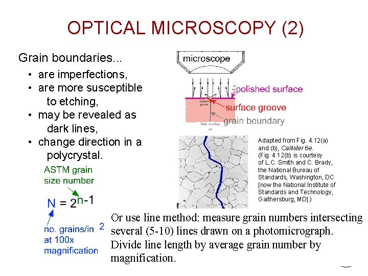 OPTICAL MICROSCOPY (2) Grain boundaries. . . • are imperfections, • are more susceptible