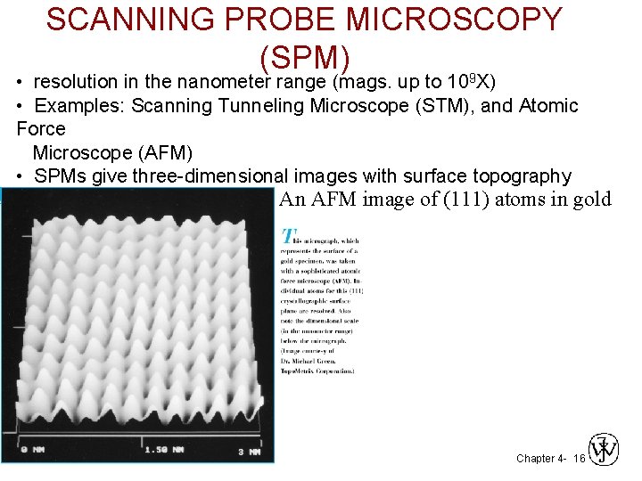 SCANNING PROBE MICROSCOPY (SPM) 9 • resolution in the nanometer range (mags. up to