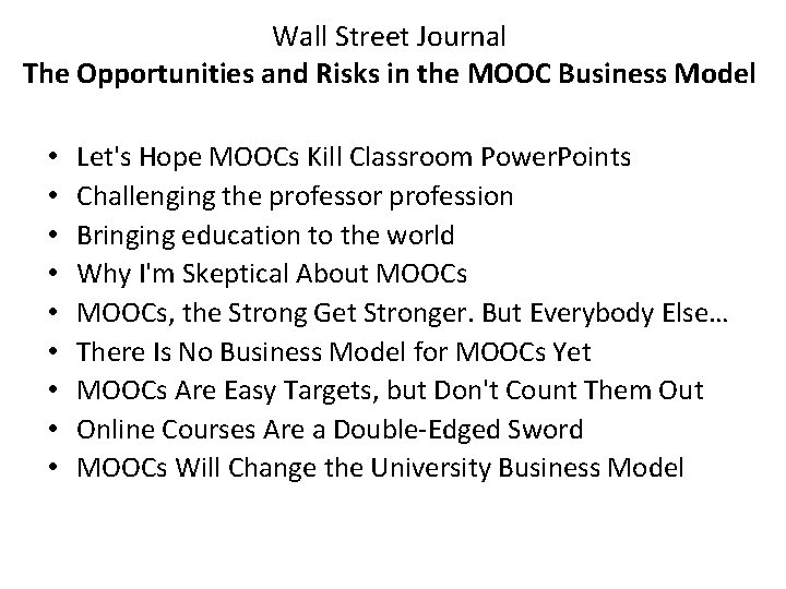 Wall Street Journal The Opportunities and Risks in the MOOC Business Model • •