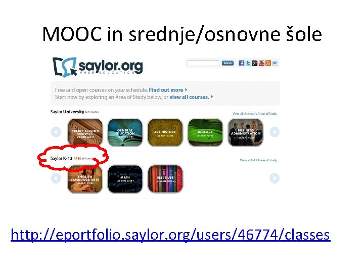 MOOC in srednje/osnovne šole http: //eportfolio. saylor. org/users/46774/classes 