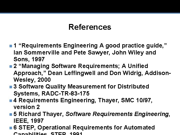 References n 1 “Requirements Engineering A good practice guide, ” Ian Sommerville and Pete