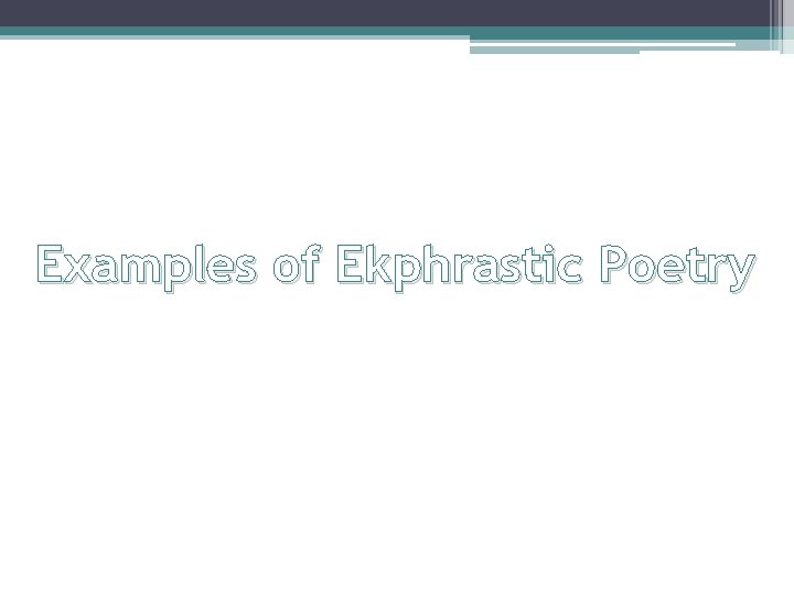 Examples of Ekphrastic Poetry 