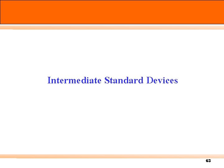 Intermediate Standard Devices 63 