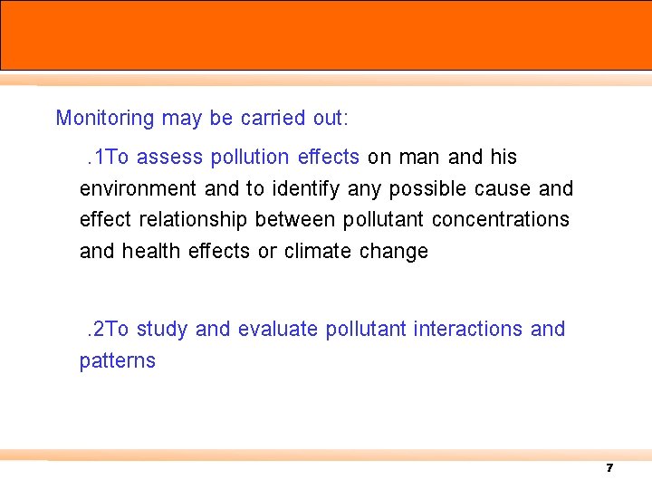 Monitoring may be carried out: . 1 To assess pollution effects on man and