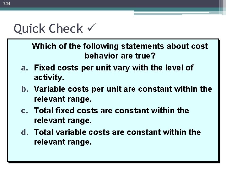 5 -24 Quick Check a. b. c. d. Which of the following statements about