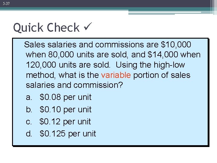 5 -37 Quick Check Sales salaries and commissions are $10, 000 when 80, 000